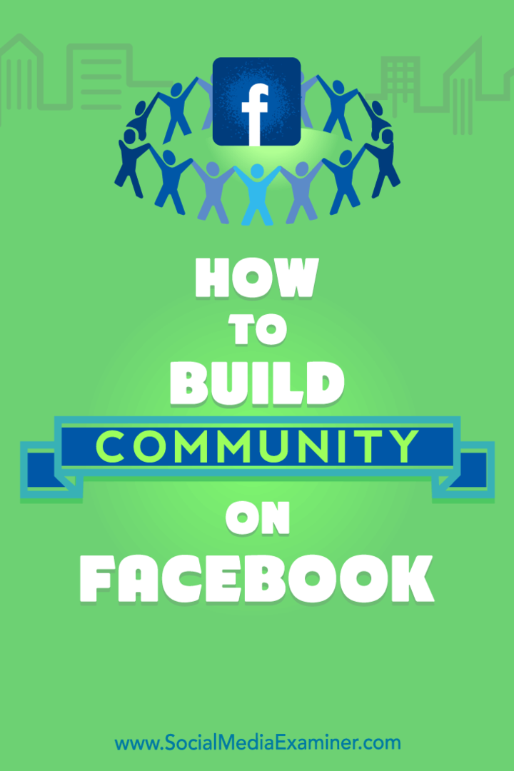 Facebook'ta Topluluk Nasıl Oluşturulur: Sosyal Medya Denetçisi