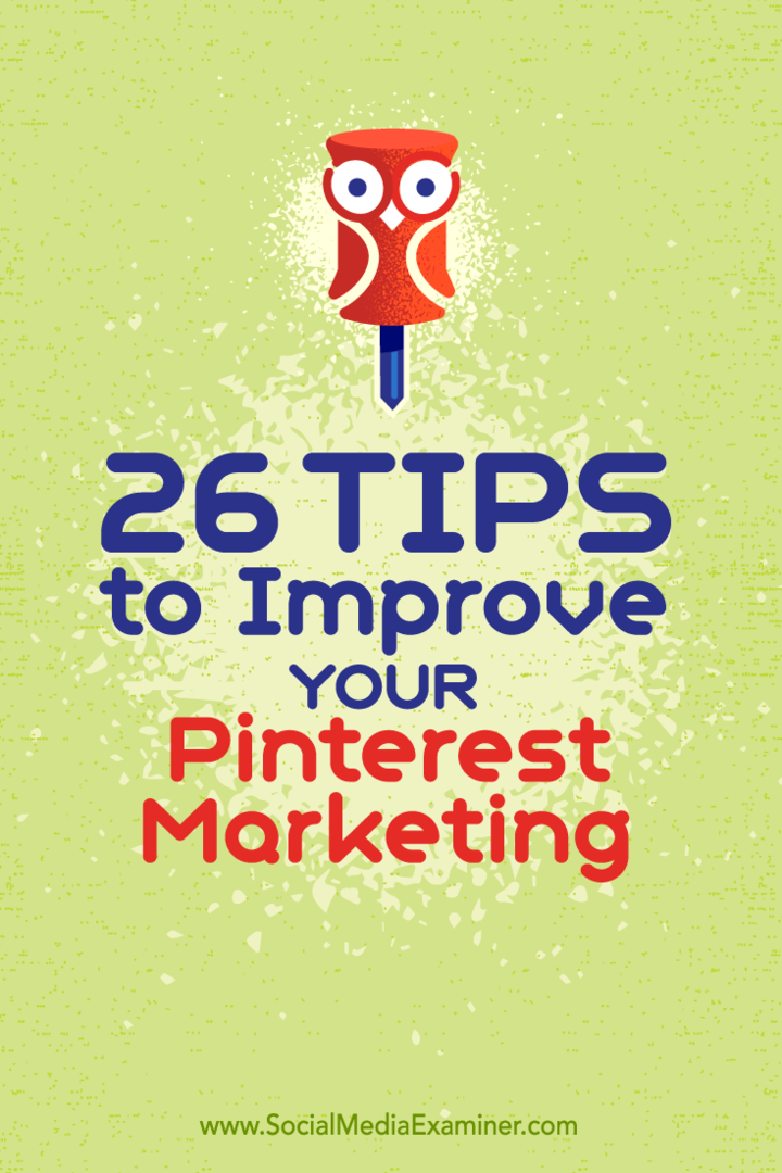 Pinterest'te pazarlamanızı geliştirmenin 26 yolu hakkında ipuçları.