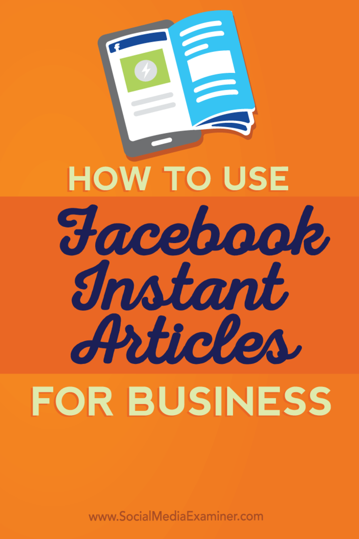 Facebook Instant Articles for Business Nasıl Kullanılır: Social Media Examiner