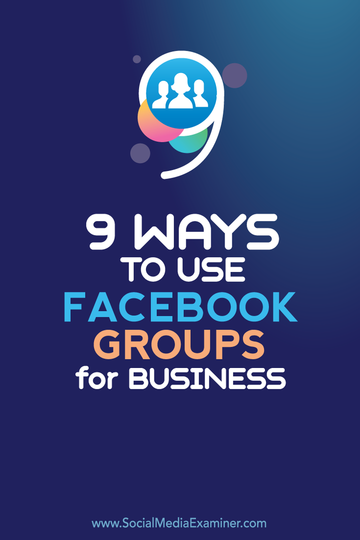 Facebook Gruplarını İş için Kullanmanın 9 Yolu: Sosyal Medya Denetçisi