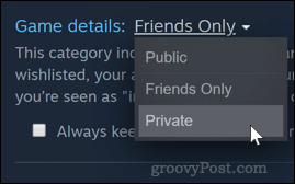 Steam oyun gizliliğini Özel olarak ayarlama