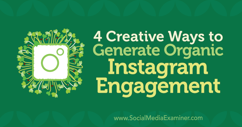 Organik Instagram Etkileşimi Oluşturmanın 4 Yaratıcı Yolu, George Mathew tarafından Sosyal Medya Denetçisi.