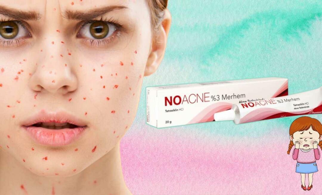 Noacne krem(merhem) ne işe yarar? Noacne krem nasıl kullanılır? Noacne krem fiyatı 2023