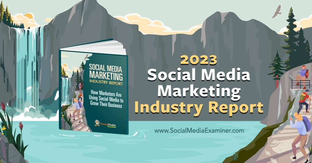 2023 Sosyal Medya Pazarlama Sektörü Raporu: Social Media Examiner