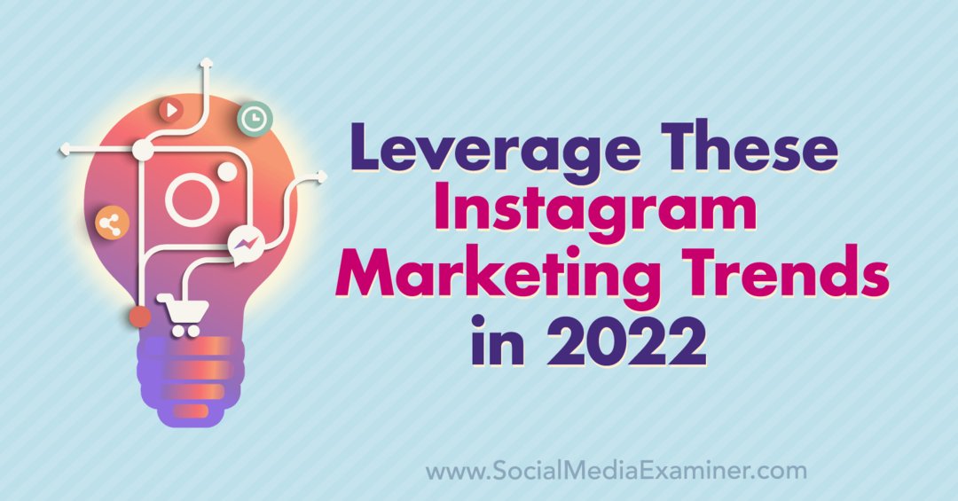 2022'de Bu Instagram Pazarlama Trendlerinden Yararlanın: Sosyal Medya Denetçisi