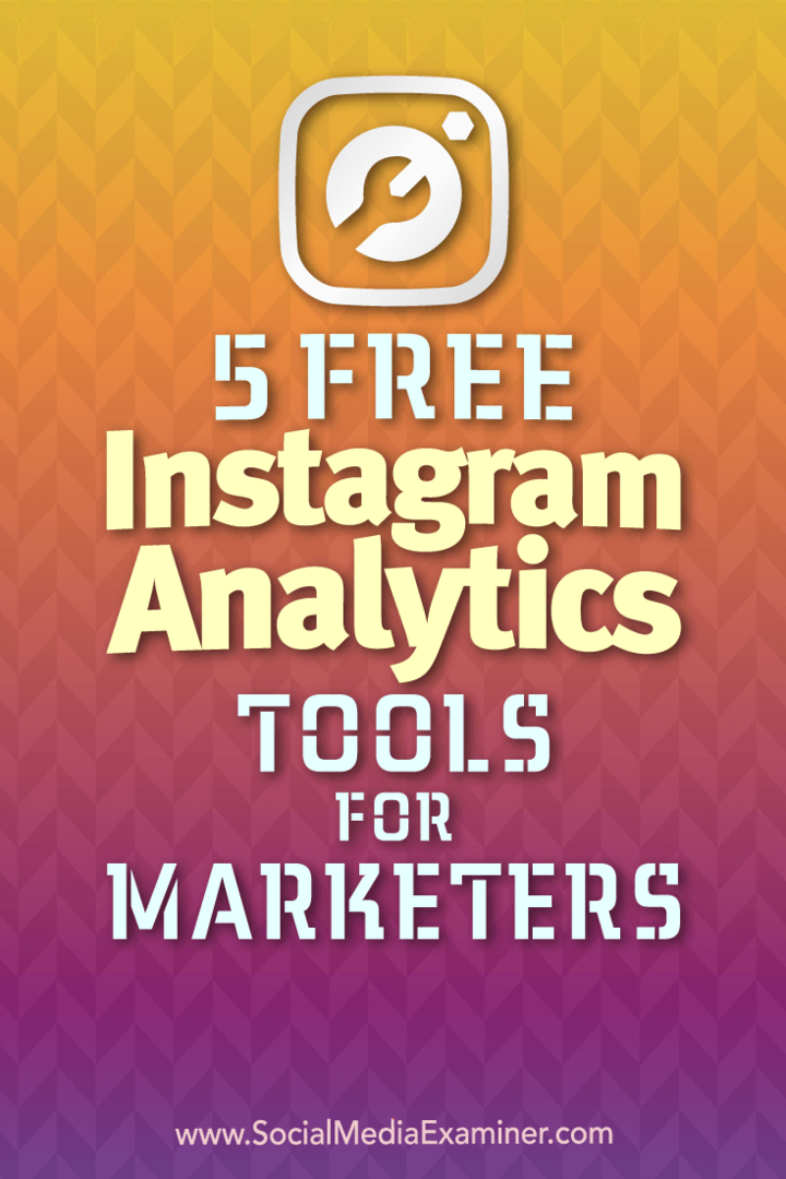 Pazarlamacılar için 5 Ücretsiz Instagram Analitik Aracı, Sosyal Medya İnceleyicisi Jill Holtz.