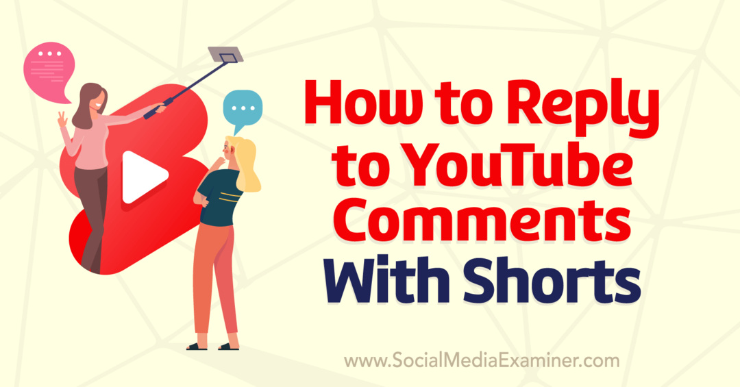 Shorts-Social Media Examiner ile YouTube Yorumlarına Nasıl Cevap Verilir?
