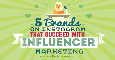 instagram influencer pazarlama ile başarılı olan beş marka