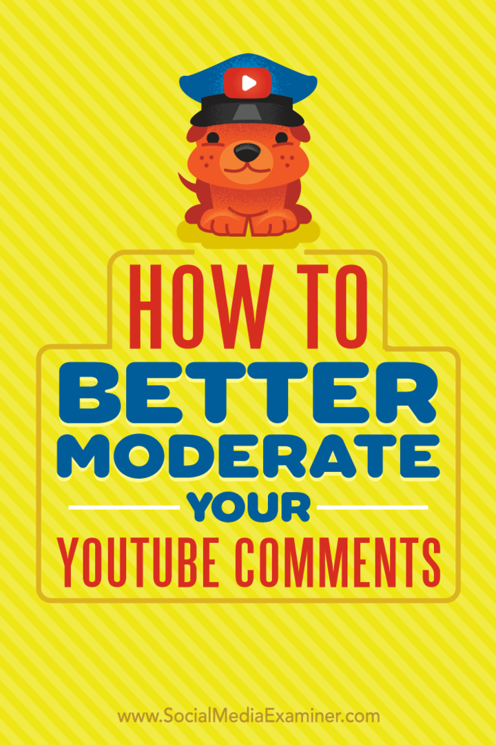 Ana Gotter tarafından Sosyal Medya İnceleyicisinde YouTube Yorumlarınızı Nasıl Daha İyi Yönetebilirsiniz.