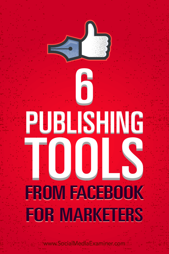 Facebook'tan altı yayınlama aracıyla pazarlamanızı nasıl daha iyi yönetebileceğinize dair ipuçları.
