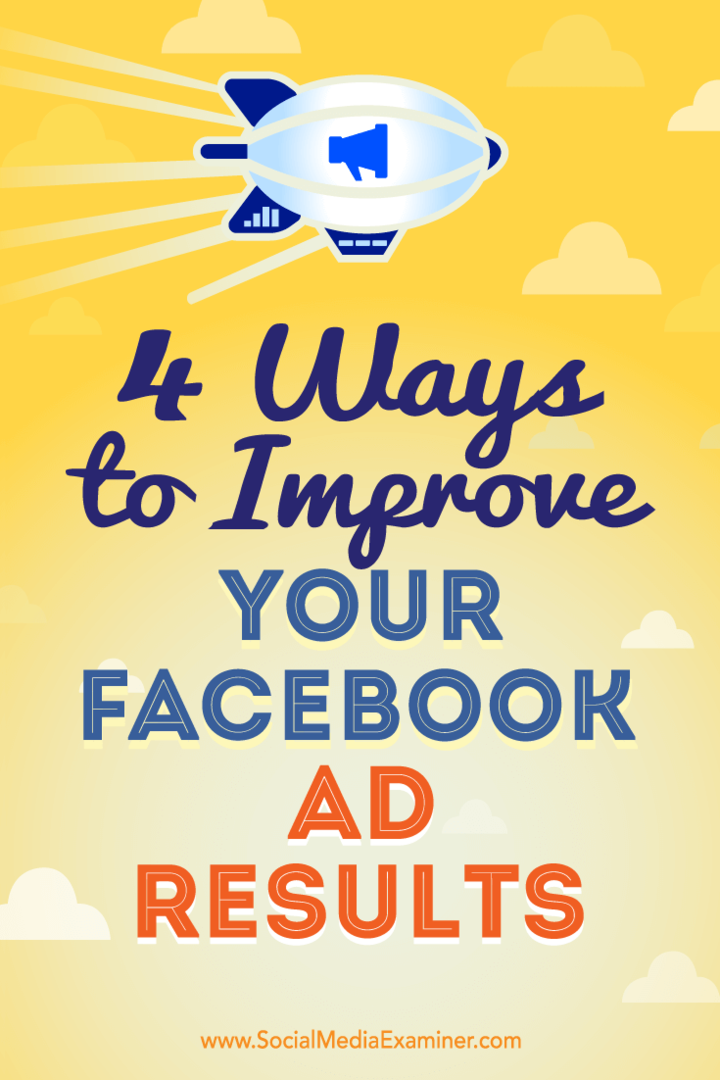 Facebook Reklam Sonuçlarınızı İyileştirmenin 4 Yolu, Elise Dopson'dan Sosyal Medya Examiner.