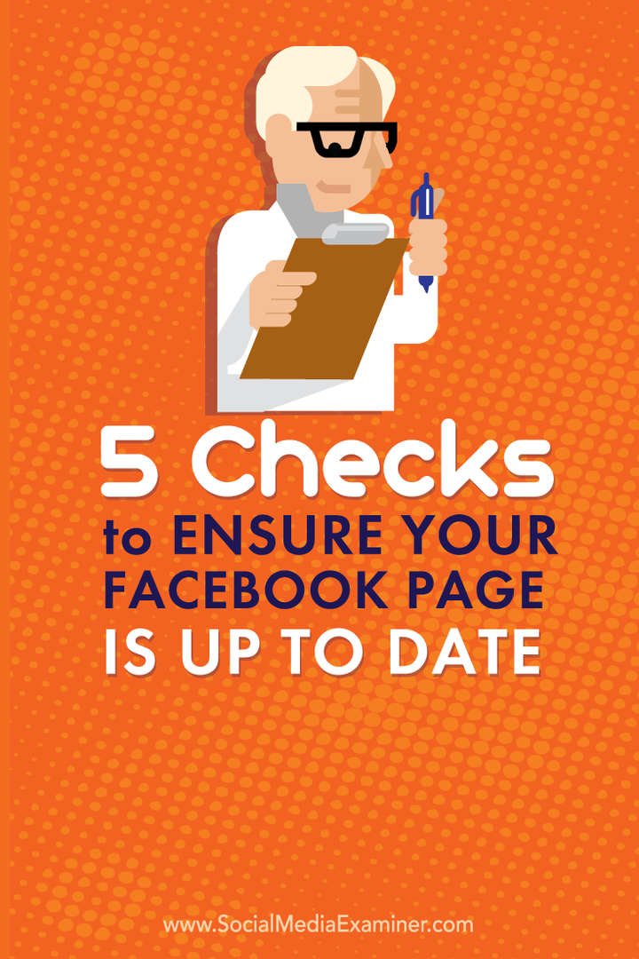 Facebook Sayfanızın Güncel Olduğundan Emin Olmak İçin 5 Kontrol: Sosyal Medya Denetçisi