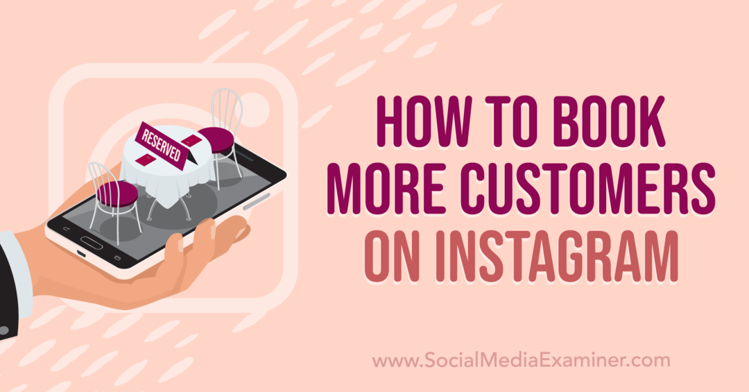 Instagram-Social Media Examiner'da Daha Fazla Müşteri Nasıl Rezerve Edilir?