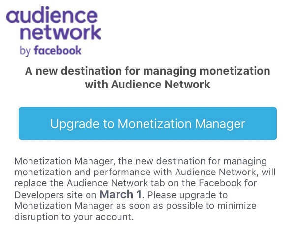 Facebook Monetization Manager, 1 Mart'tan itibaren Facebook for Developers sitesinde Audience Network sekmesinin yerini alacak.