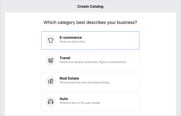 Facebook kataloğunuzu oluşturmak için E-Ticaret seçeneğini seçin ve İleri'ye tıklayın.