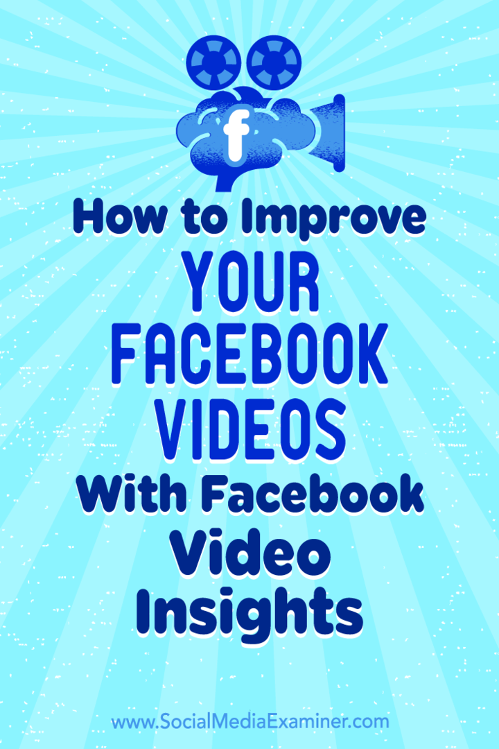 Facebook Video Insights ile Facebook Videolarınızı Sosyal Medya Examiner'da Teresa Heath-Wareing ile Nasıl Geliştirebilirsiniz.