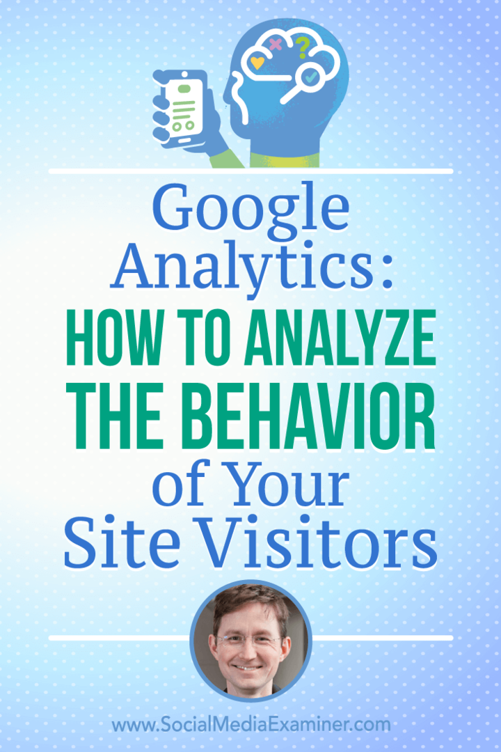 Google Analytics: Site Ziyaretçilerinizin Davranışı Nasıl Analiz Edilir: Sosyal Medya Denetçisi