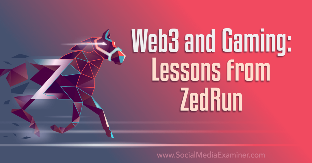 Web3 ve Oyun: ZedRun'dan Dersler: Social Media Examiner