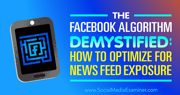 Facebook'un algoritması, platformdaki insanlara hangi içeriğin gösterileceğine karar verir.