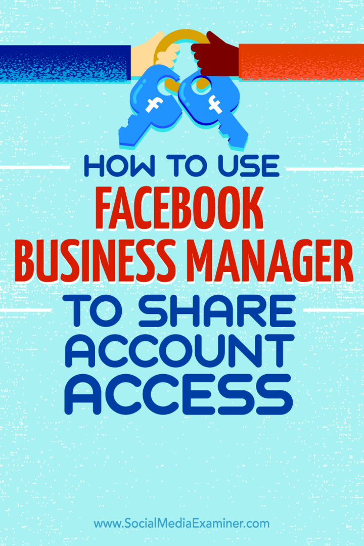 Hesap Erişimini Paylaşmak için Facebook Business Manager Nasıl Kullanılır: Social Media Examiner