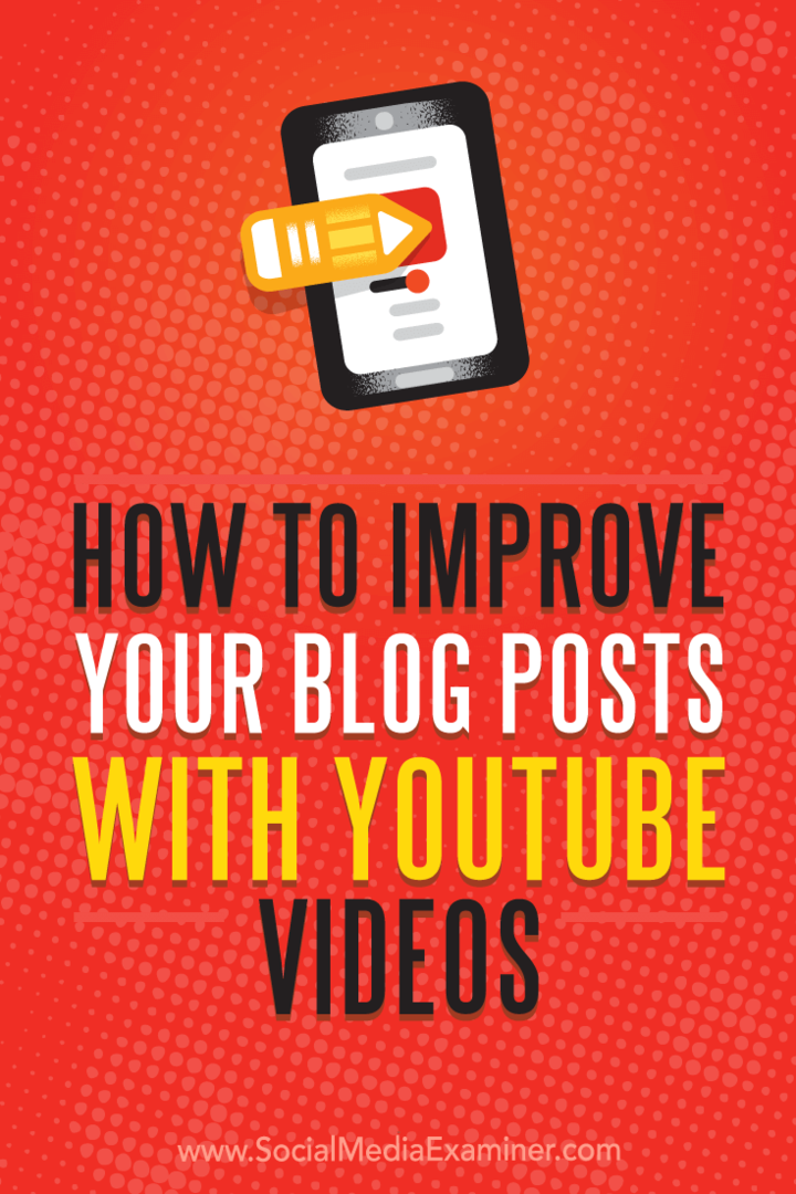 Blog Yayınlarınızı YouTube Videoları ile Nasıl İyileştirirsiniz: Sosyal Medya İnceleyicisi