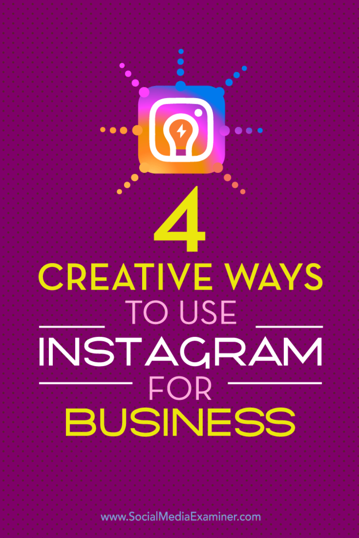 Instagram'da işletmenizi öne çıkarmanın dört benzersiz yolu hakkında ipuçları.