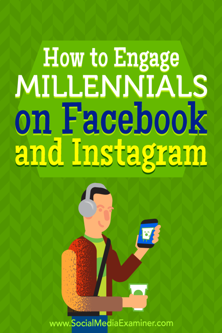 Sosyal Medya Examiner'da Mari Smith tarafından Facebook ve Instagram'da Millennials ile Nasıl Etkileşimde Bulunulur.