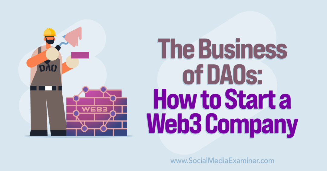 DAO'ların İşi: Bir Web3 Şirketi Nasıl Kurulur: Sosyal Medya Denetçisi