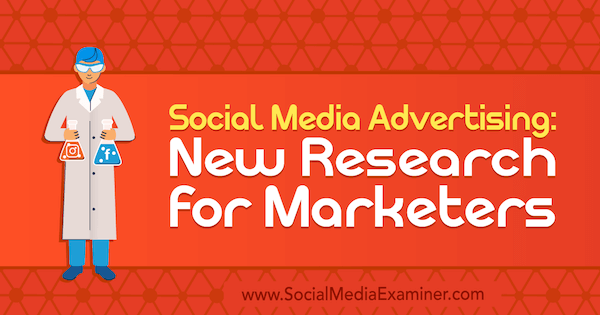Sosyal Medya Reklamcılığı: Lisa Clark tarafından Sosyal Medya Examiner üzerine Pazarlamacılar için Yeni Araştırma.