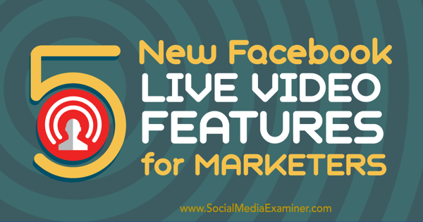 facebook canlı video pazarlama özellikleri