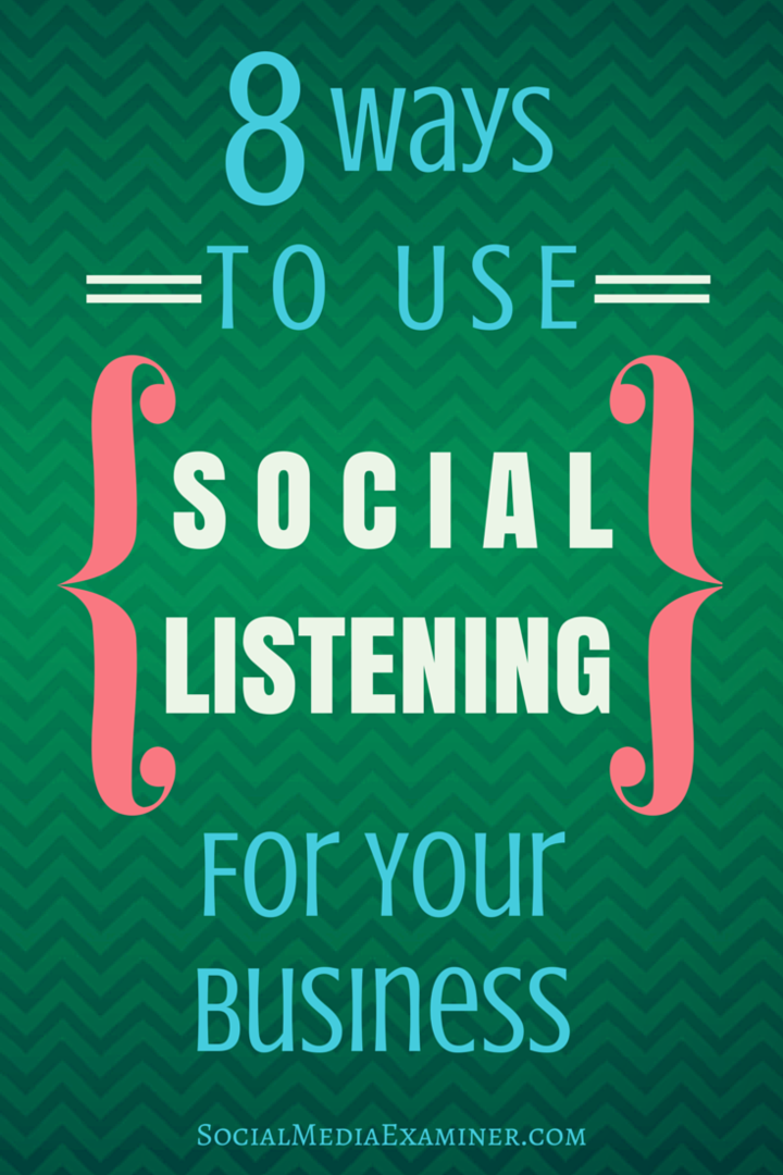 İşletmeniz için sosyal dinlemeyi kullanmanın 8 yolu