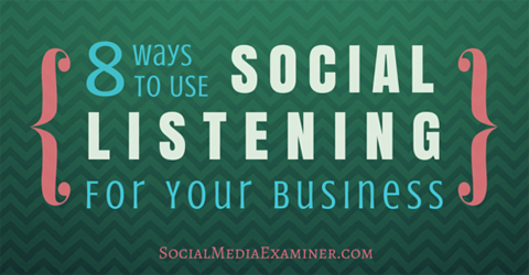 Sosyal dinlemeyi kullanmanın 8 yolu