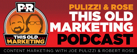 Joe Pulizzi ve Robert Rose, podcast'lerine Kasım 2013'te başladı.