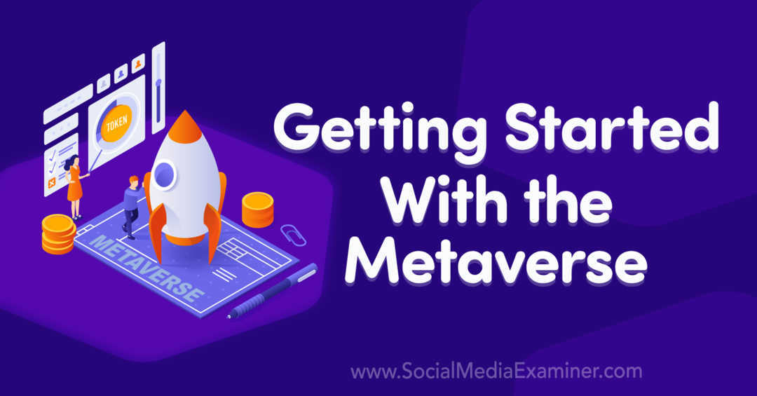 Metaverse'e Başlarken: Social Media Examiner