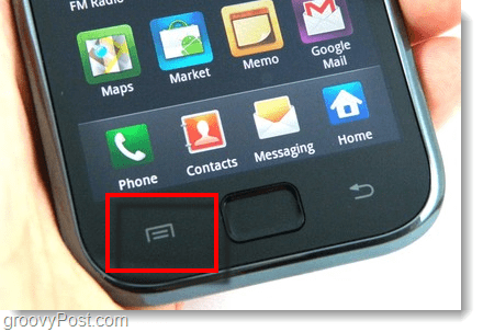 Android telefonunuzdaki menü düğmesine basın - Galaxy S