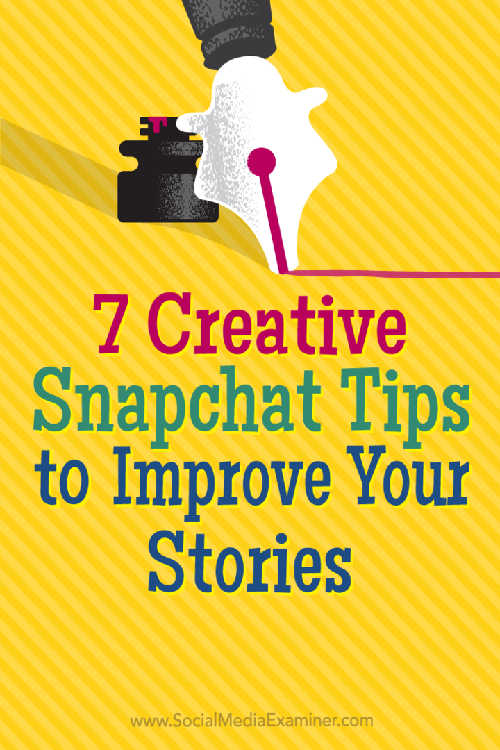 Görüntüleyenleri Snapchat hikayelerinizle meşgul etmenin yedi yaratıcı yolu hakkında ipuçları.