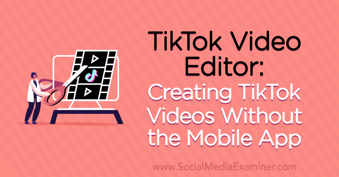 TikTok Video Düzenleyici: Mobil Uygulama Olmadan TikTok Videoları Oluşturma, Naomi Nakashima'nın Sosyal Medya Denetçisi.