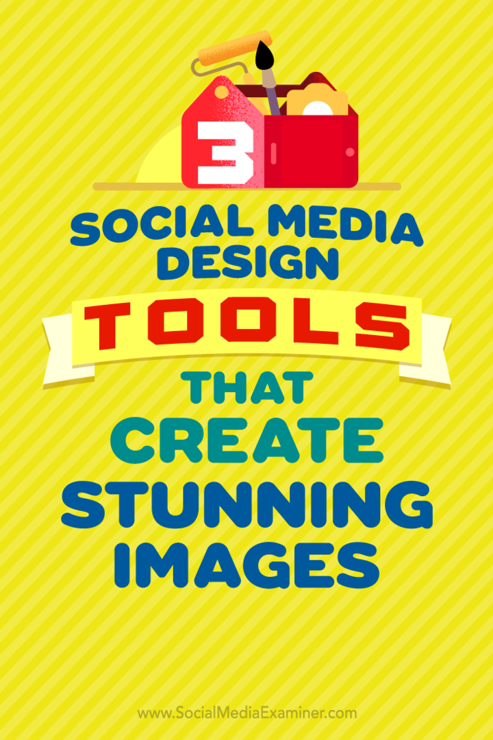 Çarpıcı Görüntüler Yaratan 3 Sosyal Medya Tasarım Aracı: Sosyal Medya İnceleyicisi