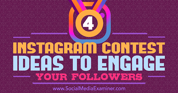 Takipçilerinizle Etkileşim Kurmak için 4 Instagram Yarışma Fikri, Michael Georgiou tarafından Sosyal Medya İnceleyicisi