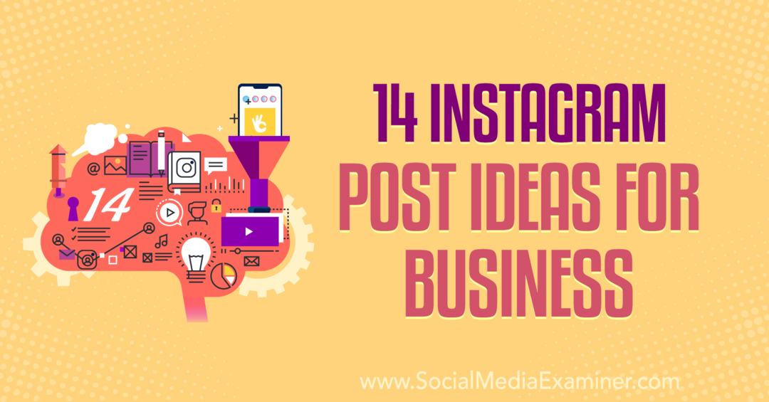 Anna Sonnenberg tarafından Social Media Examiner'da İş İçin 14 Instagram Gönderi Fikirleri.