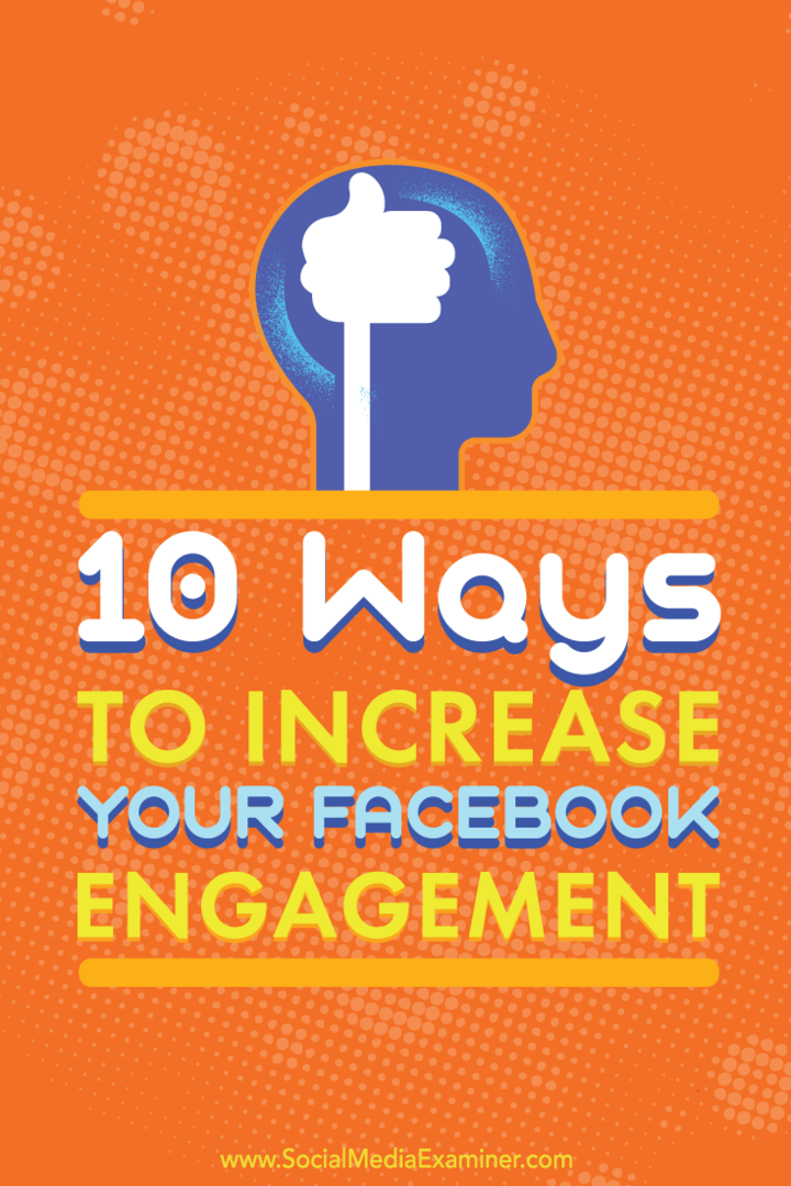 Facebook işletme sayfası gönderilerinize katılımı artırmanın 10 yolu hakkında ipuçları.