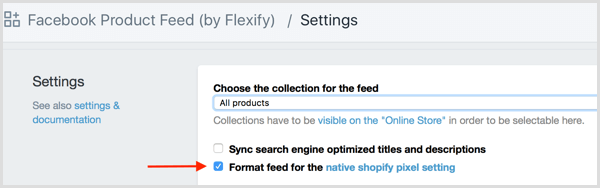 Shopify'da Yerel Shopify Piksel Ayarı için Beslemeyi Biçimlendir onay kutusunu seçin.
