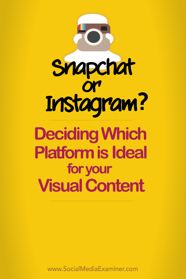 görsel içeriğiniz için snapchat veya instagram'ın ideal olup olmadığına karar verin