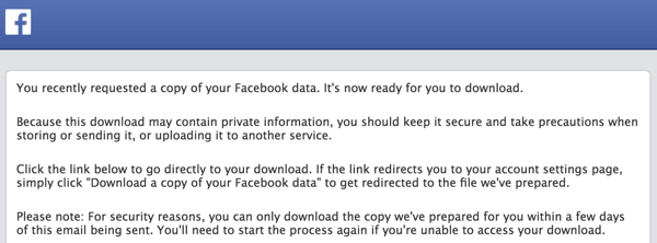 Arşiviniz indirilmeye hazır olduğunda Facebook size bir e-posta gönderecektir.