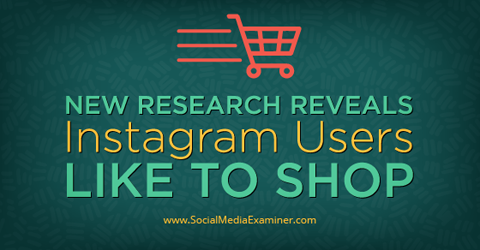 instagram araştırması kullanıcıların alışveriş yaptığını gösteriyor