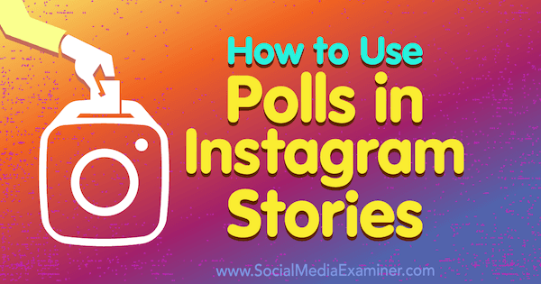 Instagram Hikayelerinde Anketler Sosyal Medya İnceleyicisinde Jenn Herman tarafından nasıl kullanılır.