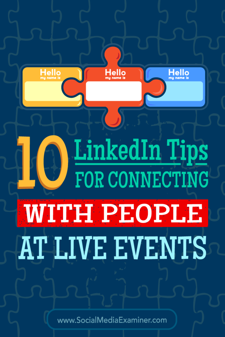 Konferanslarda ve etkinliklerde insanlarla bağlantı kurmak için LinkedIn'i kullanmanın 10 yolu hakkında ipuçları.