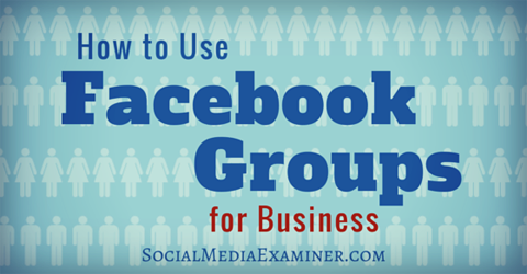 iş için facebook gruplarını kullanın