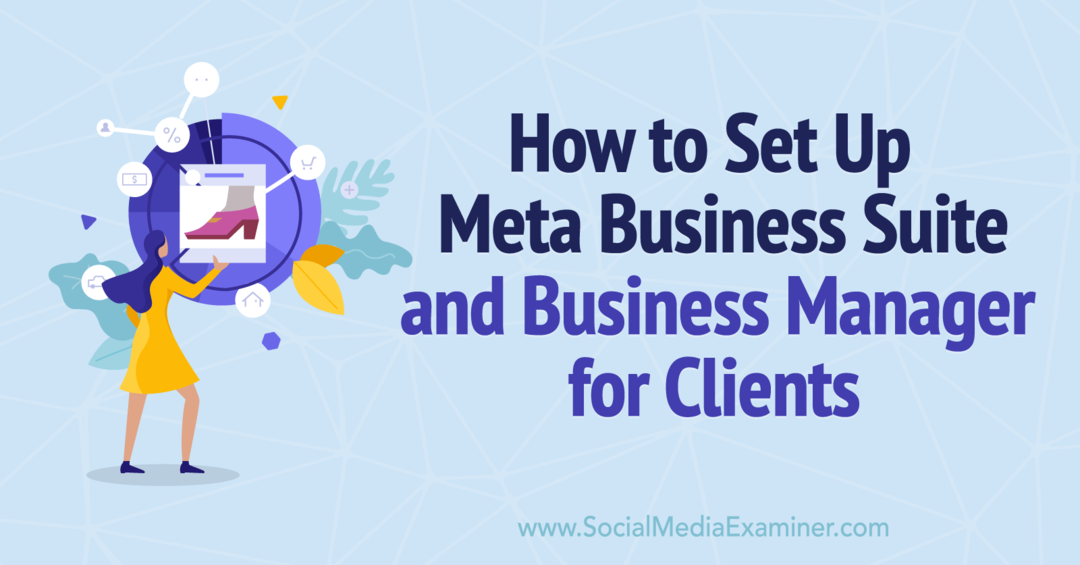 Müşteriler için Meta Business Suite ve Business Manager Nasıl Kurulur-Social Media Examiner