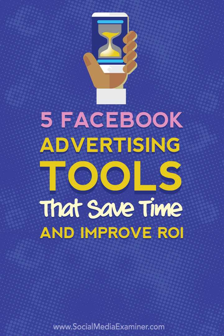 Beş Facebook reklam aracıyla zamandan tasarruf edin ve yatırım getirisini artırın
